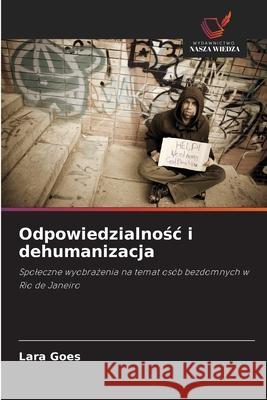 Odpowiedzialnosc i dehumanizacja Góes, Lara 9786208003999 Wydawnictwo Nasza Wiedza - książka