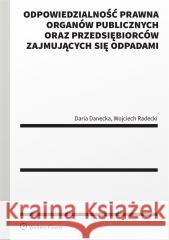 Odpowiedzialność prawna organów publicznych.. Daria Danecka, Wojciech Radecki 9788383585420 Wolters Kluwer - książka