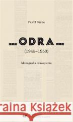 Odra (1945-1950). Monografia czasopisma Paweł Sarna 9788322636589 Uniwersytet Śląski - książka