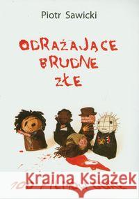 Odrażające brudne złe Sawicki Piotr 9788363131005 Yohei - książka