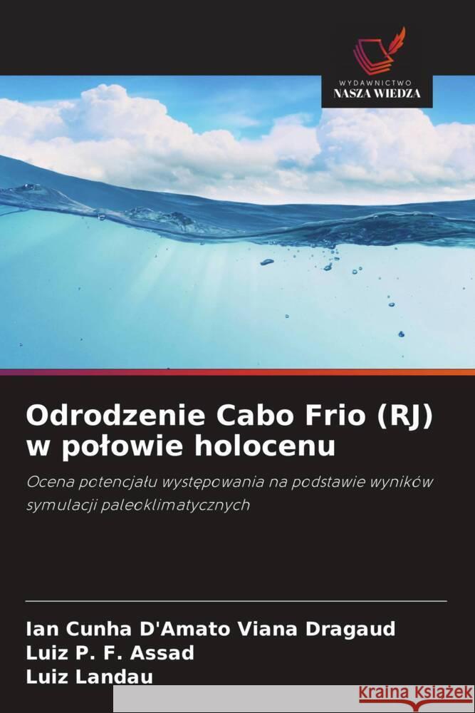 Odrodzenie Cabo Frio (RJ) w polowie holocenu Cunha D'Amato Viana Dragaud, Ian, P. F. Assad, Luiz, Landau, Luiz 9786208640910 Wydawnictwo Nasza Wiedza - książka