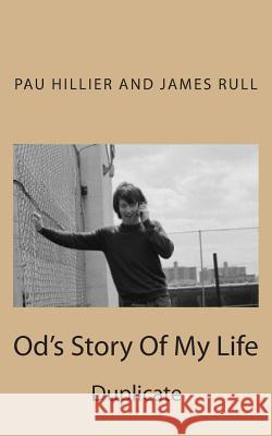 Od's Story Of My Life: Duplicate Mialet, Pau Bielsa 9781502538468 Createspace Independent Publishing Platform - książka