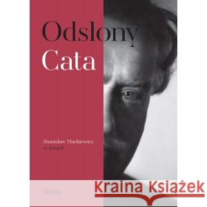 Odsłony Cata. Stanisław Mackiewicz w listach Cat-Mackiewicz 9788365979988 Ośrodek Karta - książka