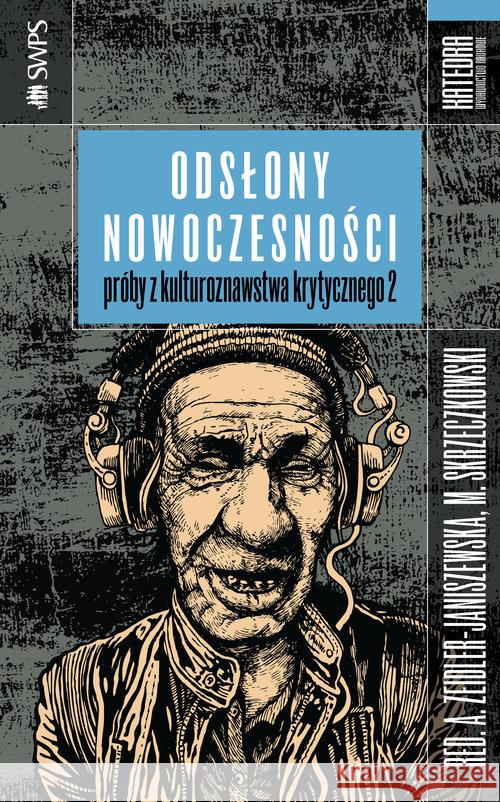 Odsłony nowoczesności  9788363434212 Katedra Wydawnictwo Naukowe - książka