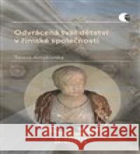 Odvrácená tvář dětství v římské společnosti Tereza Antošovská 9788028004316 Masarykova univerzita - książka