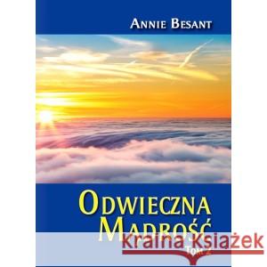 Odwieczna mądrość T.2 Annie Besant 9788366388413 Centrum - książka