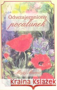 Odwzajemniony pocałunek Mojej Mamie Ćwieląg Agnieszka Szymańska Anna 9788389289438 Salwator - książka
