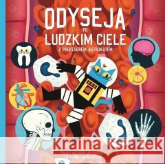 Odyseja po ludzkim ciele z profesorem.. w.2 Dominic Walliman, Ben Newman 9788363156701 Entliczek - książka