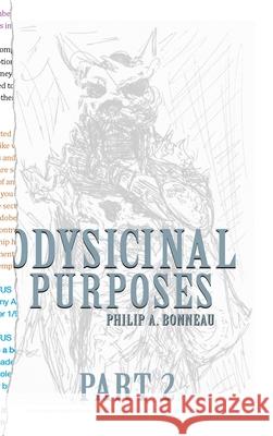 Odysicinal Purposes (Part 2) Philip Arthur Bonneau 9798891219892 Blurb - książka