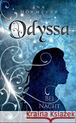 Odyssa: Bei Nacht und Tag Ina H?rmeyer 9783756841615 Books on Demand - książka