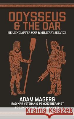 Odysseus & the Oar: Healing After War and Military Service Adam Magers 9781963803051 Dead Reckoning Collective - książka