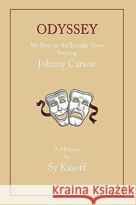 Odyssey: Early Days on the Tonight Show with Johnny Carson Kasoff, Sy 9781434339027 Authorhouse - książka