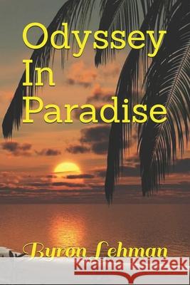 Odyssey In Paradise Lehman Byron Lehman 9798530829529 Independently published - książka