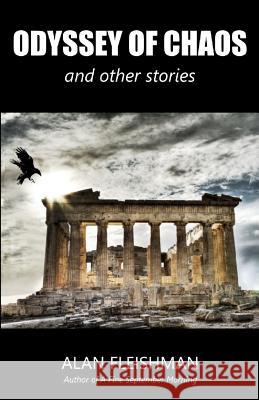 Odyssey of Chaos: and other stories Fleishman, Alan 9781542785181 Createspace Independent Publishing Platform - książka