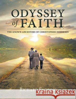 Odyssey of Faith: The Known Ancestors of Christopher Doerksen Richard Endress 9781039102019 FriesenPress - książka