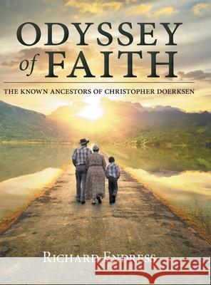 Odyssey of Faith: The Known Ancestors of Christopher Doerksen Richard Endress 9781039102026 FriesenPress - książka