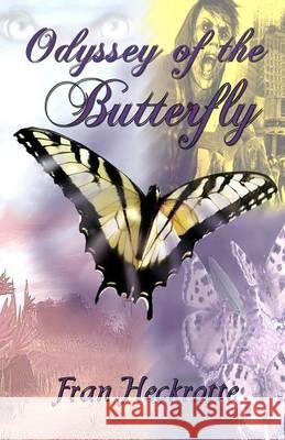 Odyssey of the Butterfly Fran Heckrotte 9781939950031 Novel Ideas Publishing, LLC - książka