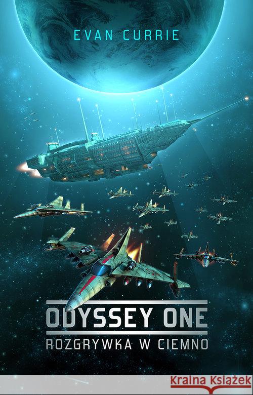 Odyssey One T.1 Rozgrywka w ciemno Evan Currie 9788364030161 Drageus - książka