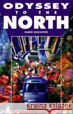 Odyssey to the North Mario Bencastro, Susan Giersbach Rascon 9781558852563 Arte Publico Press,U.S. - książka