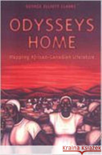 Odysseys Home: Mapping African-Canadian Literature Clarke, George Elliott 9780802043764 University of Toronto Press - książka