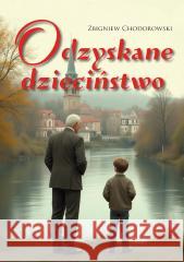 Odzyskane dzieciństwo Zbigniew Chodorowski 9788383085258 Poligraf - książka