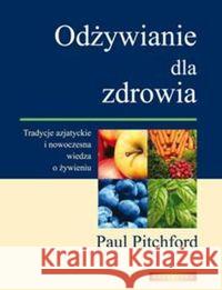 Odżywianie dla zdrowia Pitchford Paul 9788375790238 Galaktyka - książka
