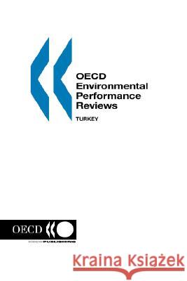 Oecd Environmental Performance Reviews Turkey Oecd                                     Publi Oec 9789264171060 Organization for Economic Cooperation & Devel - książka