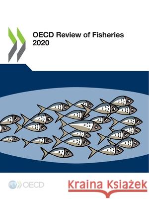 OECD Review of Fisheries 2020 Oecd 9789264799288 Org. for Economic Cooperation & Development - książka