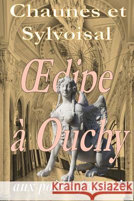 OEdipe à Ouchy Sylvoisal 9781545183946 Createspace Independent Publishing Platform - książka