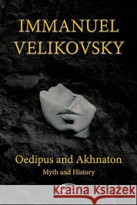 Oedipus and Akhnaton: Myth and History Immanuel Velikovsky 9781906833183 Paradigma Ltd - książka