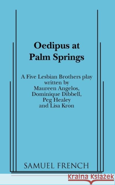 Oedipus at Palm Springs Five Lesbian Brothers 9780573697029 Samuel French Trade - książka