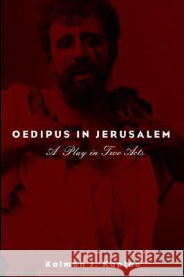 Oedipus in Jerusalem Kalman J. Kaplan J. Harold Ellens 9781498229159 Resource Publications (CA) - książka