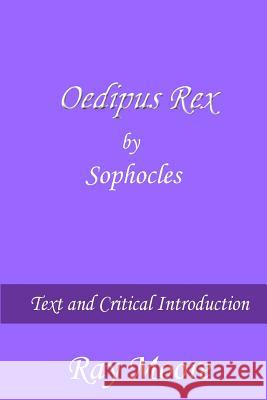 Oedipus Rex by Sophocles: Text and Critical Introduction Ray Moor 9781523273591 Createspace Independent Publishing Platform - książka