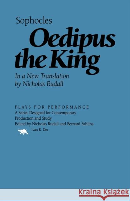 Oedipus the King Sophocles                                Nicholas Rudall 9781566633086 Ivan R. Dee Publisher - książka