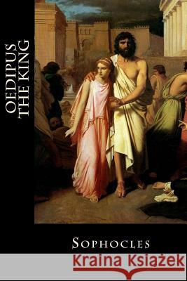 Oedipus the King Sophocles                                Bibliophile Pro 9781985041837 Createspace Independent Publishing Platform - książka
