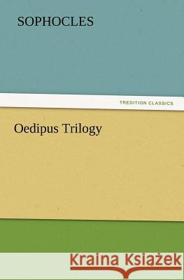 Oedipus Trilogy Sophocles   9783842426399 tredition GmbH - książka