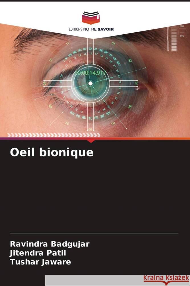 Oeil bionique Badgujar, Ravindra, Patil, Jitendra, Jaware, Tushar 9786204589565 Editions Notre Savoir - książka