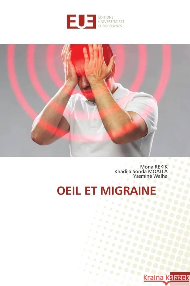 OEIL ET MIGRAINE REKIK, Mona, MOALLA, Khadija Sonda, Walha, Yasmine 9786206718482 Éditions universitaires européennes - książka