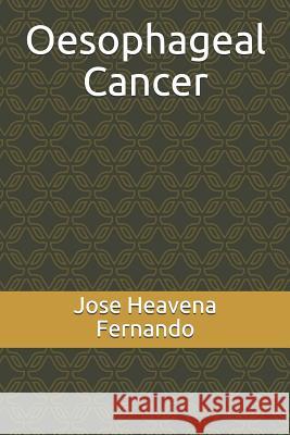 Oesophageal Cancer Jose Heavena Fernando 9781071036976 Independently Published - książka