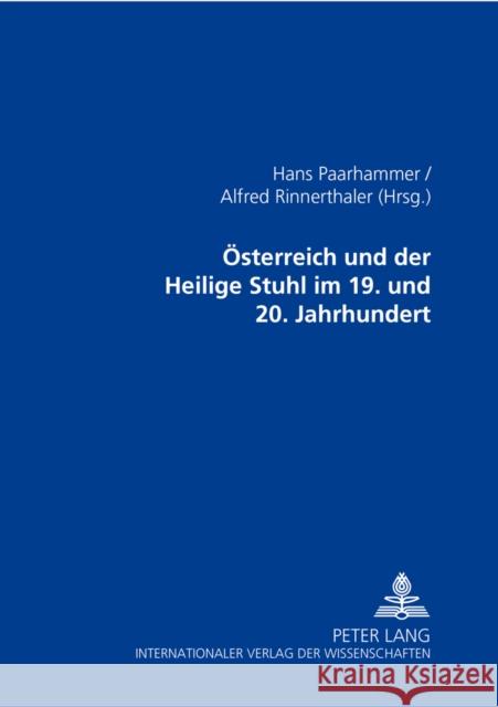 Oesterreich Und Der Heilige Stuhl Im 19. Und 20. Jahrhundert Rinnerthaler, Alfred 9783631375914 Lang, Peter, Gmbh, Internationaler Verlag Der - książka