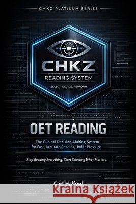 OET Reading: The Clinical Decision-Making System for Fast, Accurate Reading Under Pressure. Stop Reading Everything. Start Selecting What Matters. International, Winford, Halford, Carl 9798195110161 Independently Published - książka
