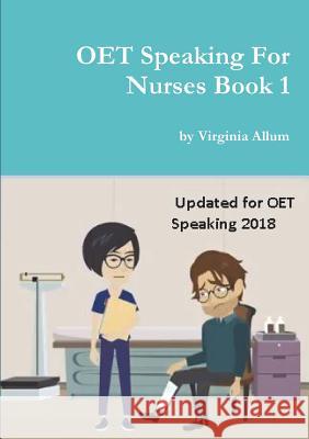 OET Speaking For Nurses Book 1 Virginia Allum 9780244051563 Lulu.com - książka