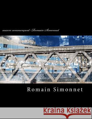 oeuvre commençant Romain Simonnet Simonnet, Romain 9781481068673 Createspace - książka