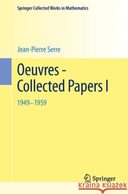 Oeuvres - Collected Papers I: 1949 - 1959 Serre, Jean-Pierre 9783642398155 Springer - książka