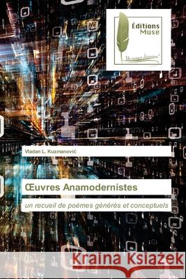 OEuvres Anamodernistes Vladan L. Kuzmanovic 9786202297257 Editions Muse - książka