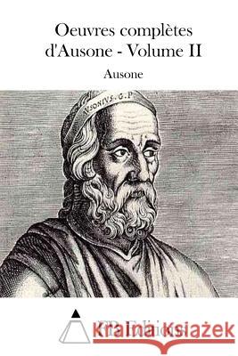 Oeuvres complètes d'Ausone - Volume II Fb Editions 9781512026313 Createspace - książka