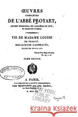 Oeuvres complètes de l'abbé Proyart - Tome II Abbe Proyart 9781530097548 Createspace Independent Publishing Platform - książka