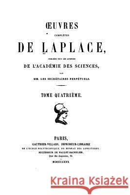 Oeuvres Complètes de Laplace - Tome IV Laplace, Pierre Simon De 9781534692985 Createspace Independent Publishing Platform - książka