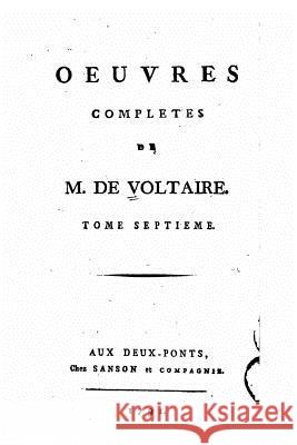 Oeuvres complètes de M. de Voltaire - Tome VII Voltaire 9781523999804 Createspace Independent Publishing Platform - książka