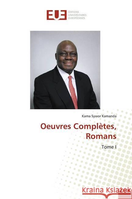 Oeuvres Complètes, Romans : Tome I Kamanda, Kama Sywor 9786139507863 Éditions universitaires européennes - książka